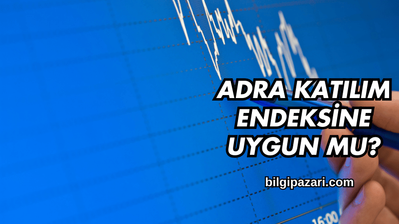 Adra Katılım Endeksine Uygun mu?