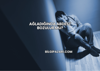 Ağladığında Abdest Bozulur mu?