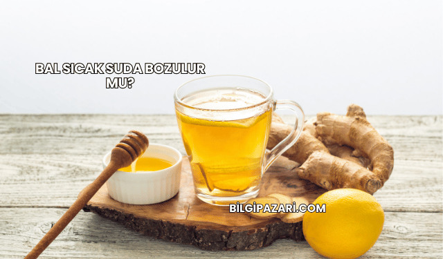 Bal Sıcak Suda Bozulur mu?