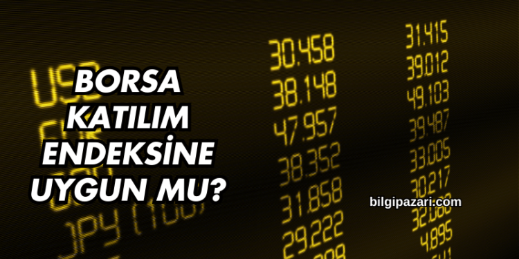 Borsa Katılım Endeksine Uygun mu?