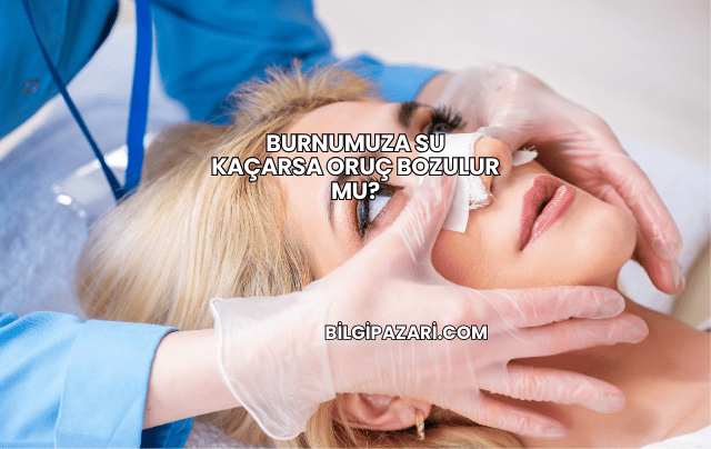 Burnumuza Su Kaçarsa Oruç Bozulur mu?