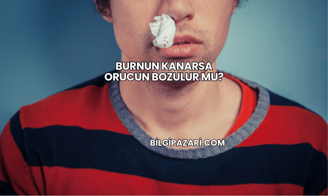 Burnun Kanarsa Orucun Bozulur mu?