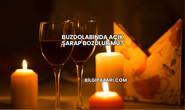 Buzdolabında Açık Şarap Bozulur mu?