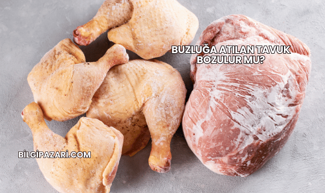 Buzluğa Atılan Tavuk Bozulur mu?
