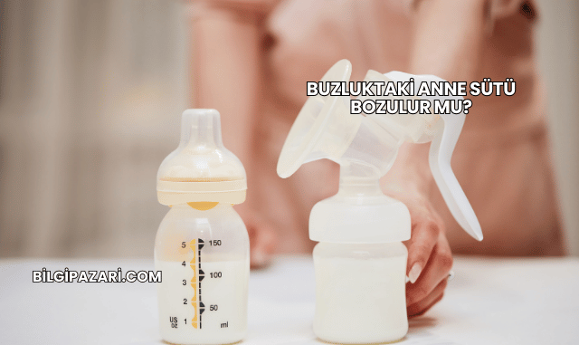 Buzluktaki Anne Sütü Bozulur mu?