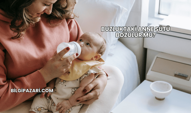 Buzluktaki Anne Sütü Bozulur mu?