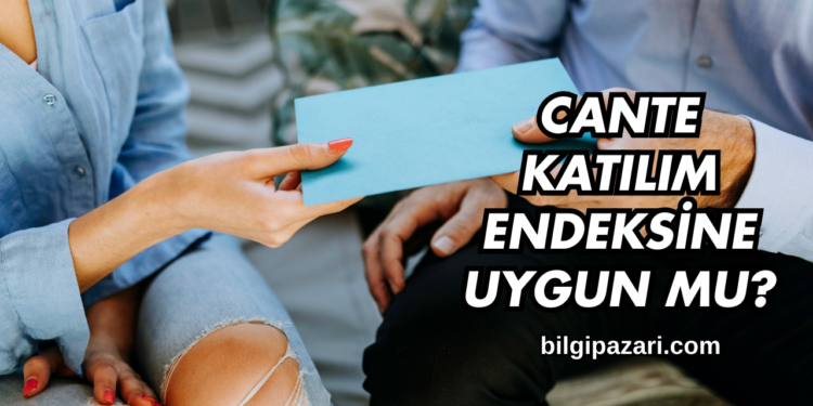 CANTE Katılım Endeksine Uygun mu?
