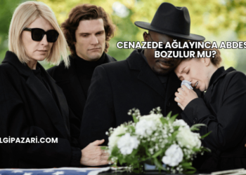 Cenazede Ağlayınca Abdest Bozulur mu?