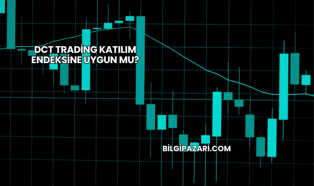 DCT Trading Katılım Endeksine Uygun mu?