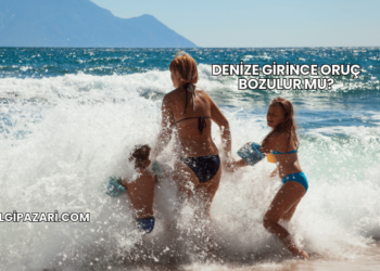 Denize Girince Oruç Bozulur mu?