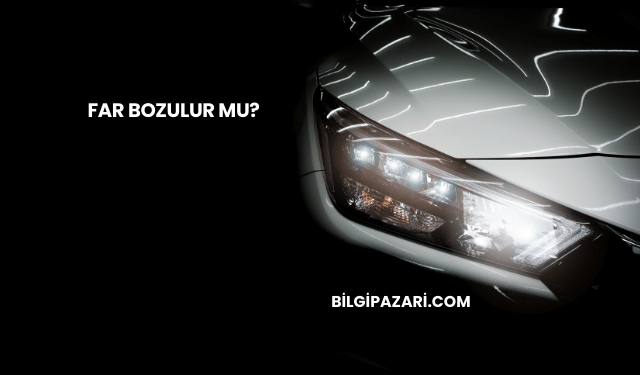 Far Bozulur mu?