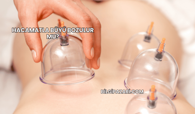 Hacamatla Büyü Bozulur mu?