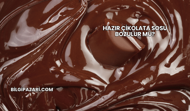 Hazır Çikolata Sosu Bozulur mu?