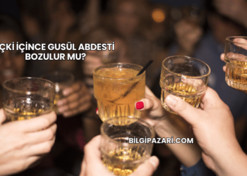 İçki İçince Gusül Abdesti Bozulur mu?