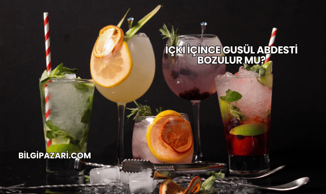 İçki İçince Gusül Abdesti Bozulur mu?