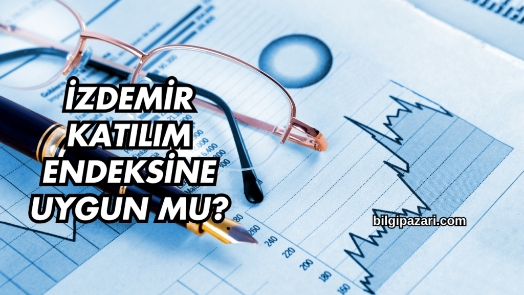 İzdemir Katılım Endeksine Uygun mu?