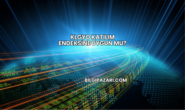 KLGYO Katılım Endeksine Uygun mu?