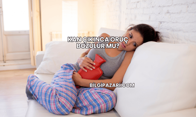 Kan Çıkınca Oruç Bozulur mu?