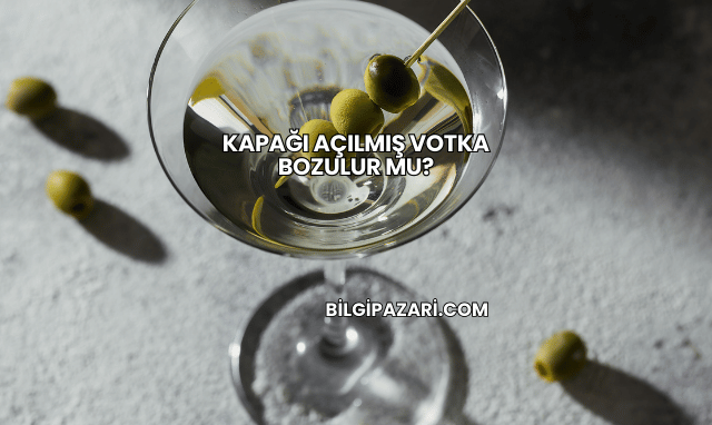 Kapağı Açılmış Votka Bozulur mu?