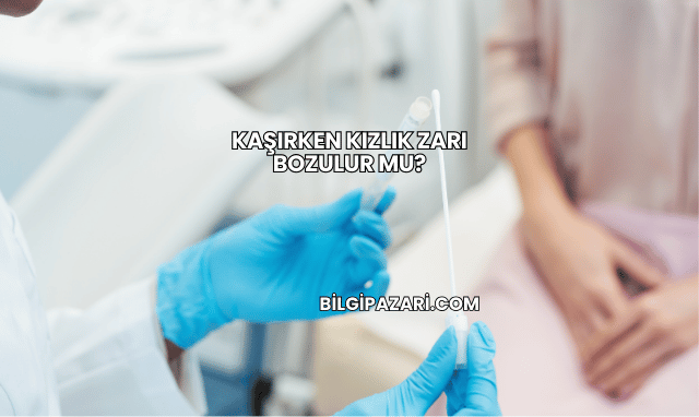 Kaşırken Kızlık Zarı Bozulur mu?