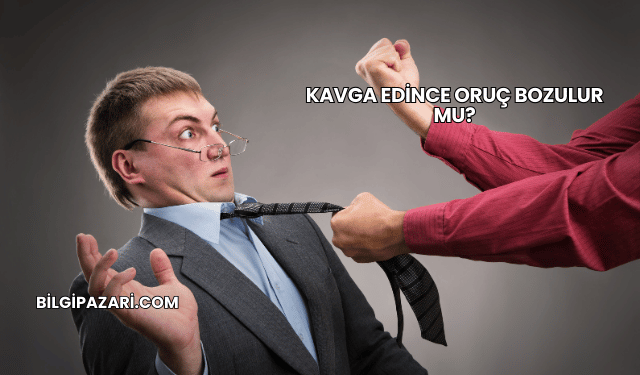 Kavga Edince Oruç Bozulur mu?