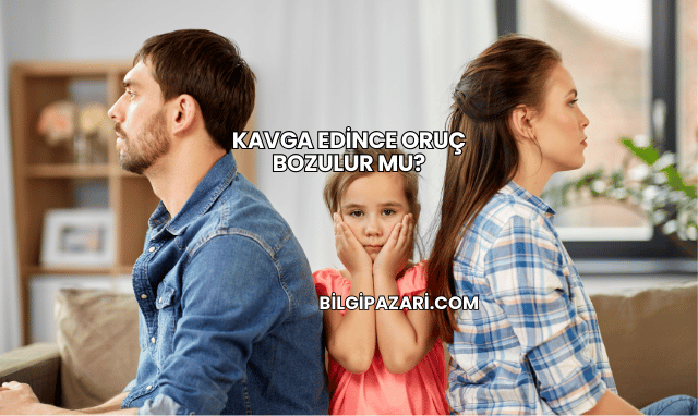 Kavga Edince Oruç Bozulur mu?