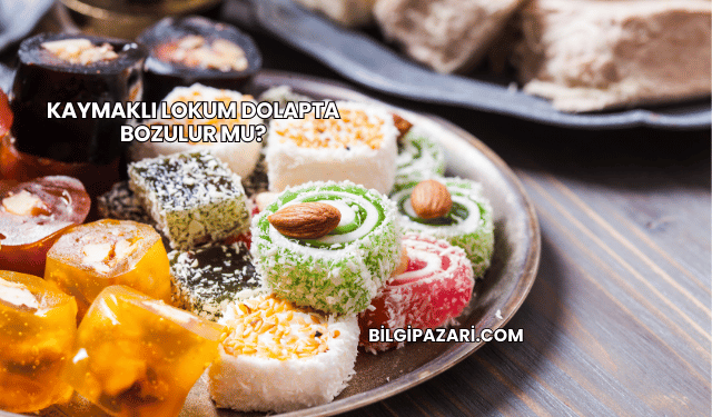 Kaymaklı Lokum Dolapta Bozulur mu?