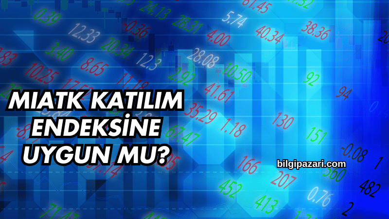 MIATK Katılım Endeksine Uygun mu?