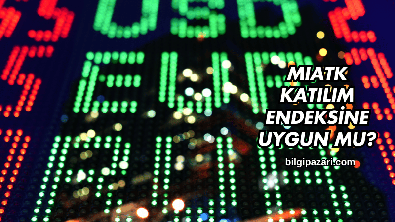 MIATK Katılım Endeksine Uygun mu?