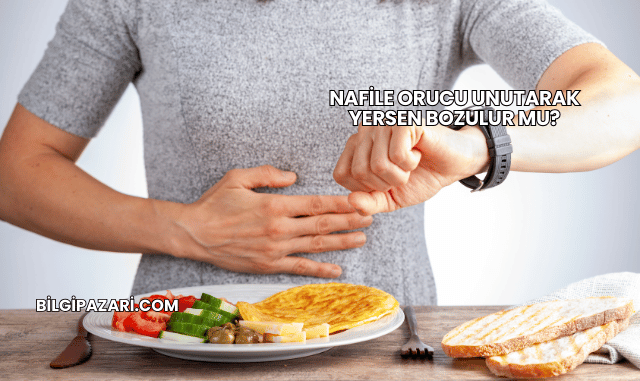 Nafile Orucu Unutarak Yersen Bozulur mu?