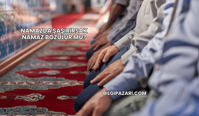 Namazda Şaşırırsak Namaz Bozulur mu?