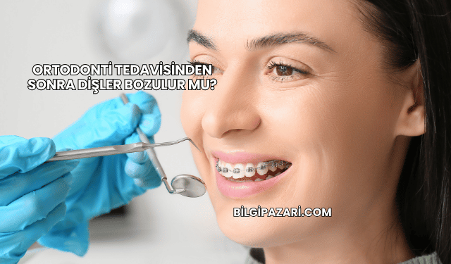 Ortodonti Tedavisinden Sonra Dişler Bozulur mu?