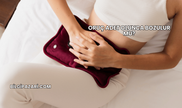 Oruç Adet Olunca Bozulur mu?