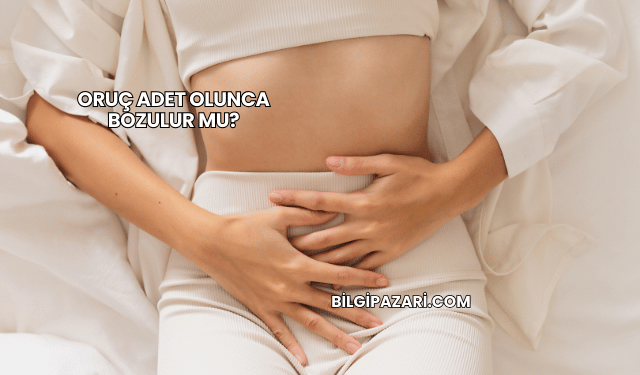 Oruç Adet Olunca Bozulur mu?