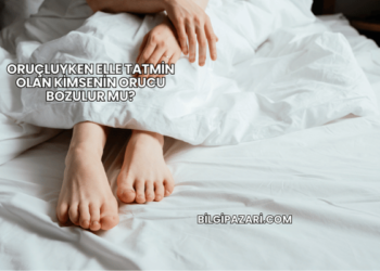 Oruçluyken Elle Tatmin Olan Kimsenin Orucu Bozulur mu?