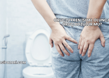 Oruçluyken İshal Olunca Oruç Bozulur mu?