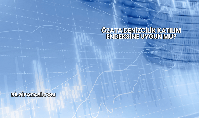 Özata Denizcilik Katılım Endeksine Uygun mu?
