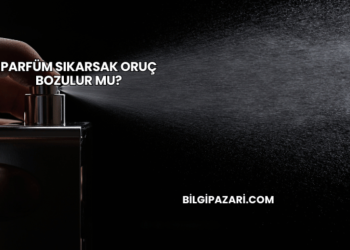 Parfüm Sıkarsak Oruç Bozulur mu?