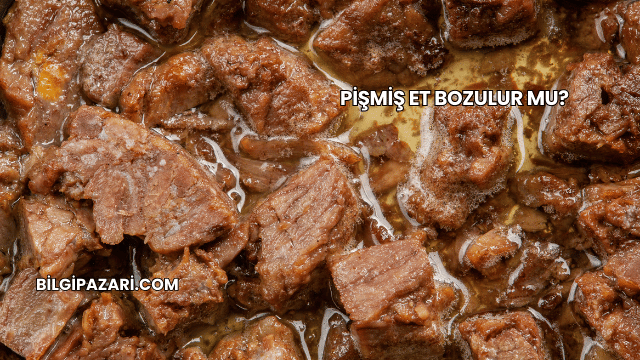 Pişmiş Et Bozulur mu?