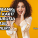 Rabobank Kredi Kartı Başvurusu Nasıl Yapılır?