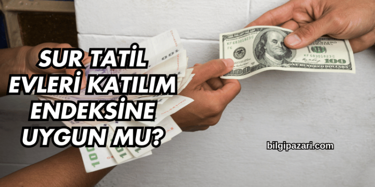Sur Tatil Evleri Katılım Endeksine Uygun mu?