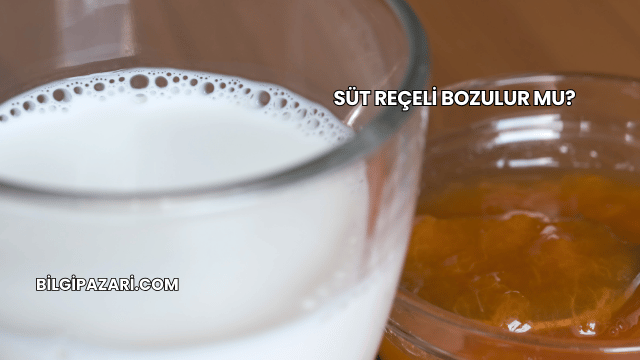 Süt Reçeli Bozulur mu?