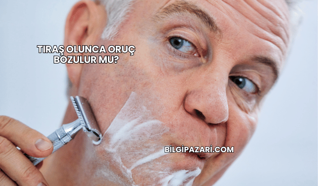 Tıraş Olunca Oruç Bozulur mu?