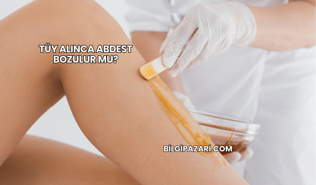 Tüy Alınca Abdest Bozulur mu?