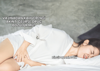 Vajinadan Kahverengi Akıntı Gelirse Oruç Bozulur mu?