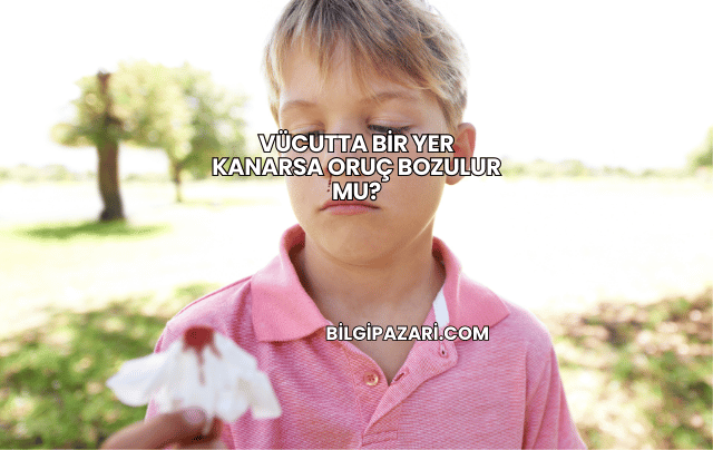 Vücutta Bir Yer Kanarsa Oruç Bozulur mu?