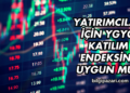 Yatırımcılar İçin YGYO Katılım Endeksine Uygun mu?