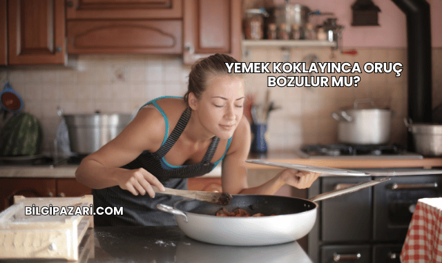 Yemek Koklayınca Oruç Bozulur mu?