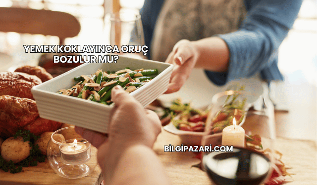 Yemek Koklayınca Oruç Bozulur mu?