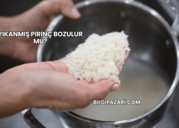 Yıkanmış Pirinç Bozulur mu?